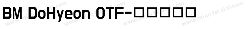 BM DoHyeon OTF字体转换